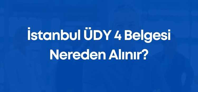 İstanbul ÜDY 4 Belgesi