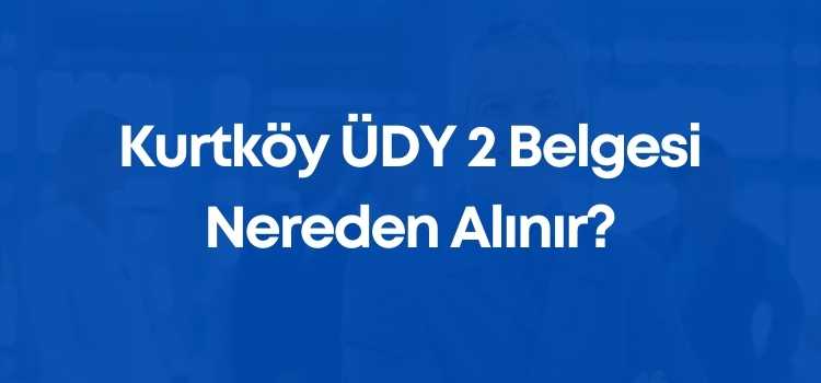 Kurtköy ÜDY 2 Belgesi