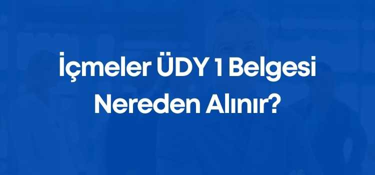 İçmeler ÜDY 1 Belgesi