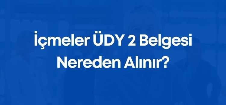 İçmeler ÜDY 2 Belgesi